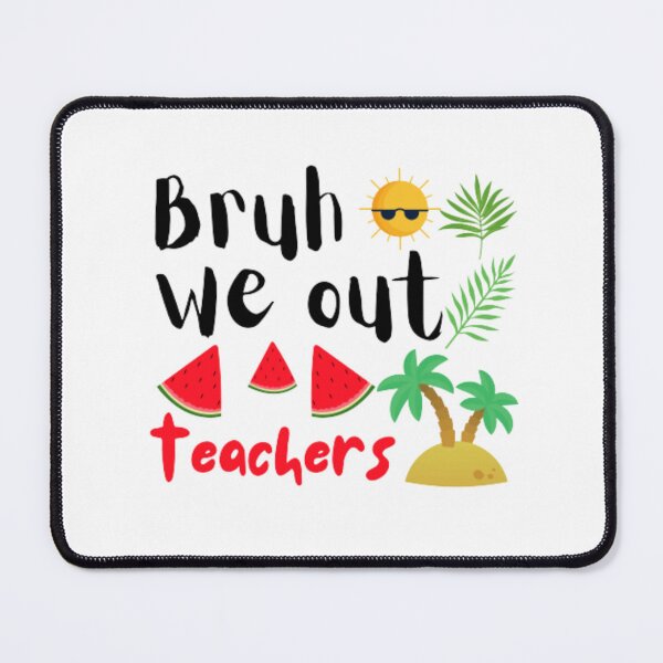 Item preview, Bruh we out teachers designed and sold by TeePassion.