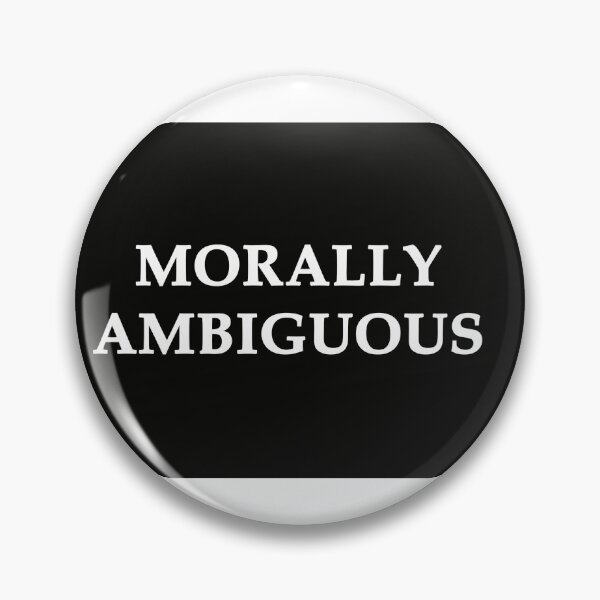 Item preview, Morally Ambiguous designed and sold by PeterBCE.