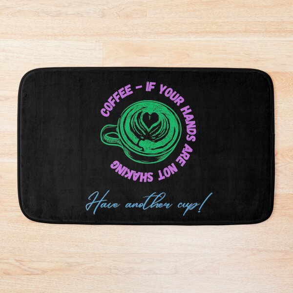 Item preview, Coffee - If Your Hands Are Not Shaking You Need Another Cup designed and sold by MiracleROLArt.