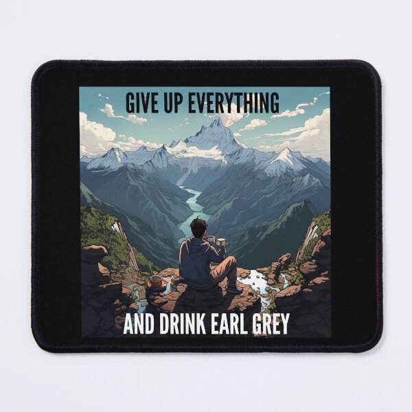 Item preview, Give Up Everything and Drink Earl Grey designed and sold by Lab4YourStyle.