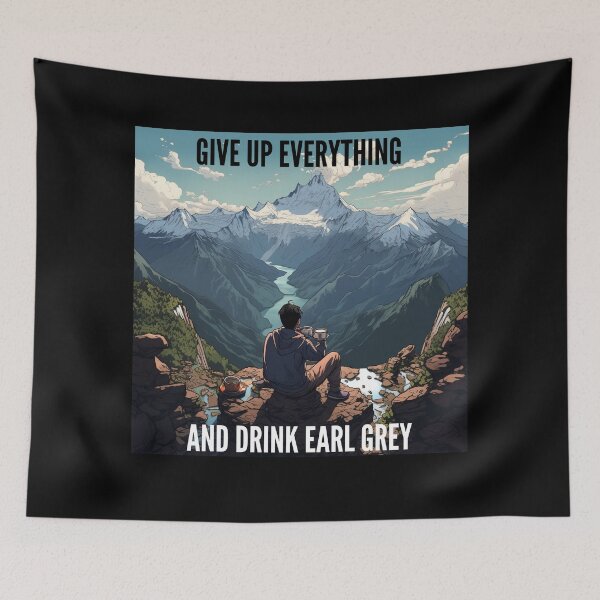 Item preview, Give Up Everything and Drink Earl Grey designed and sold by Lab4YourStyle.