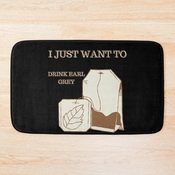 Item preview, I Just want to Drink Earl Grey designed and sold by Lab4YourStyle.
