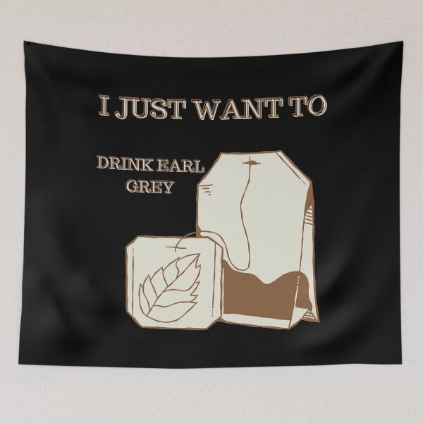 Item preview, I Just want to Drink Earl Grey designed and sold by Lab4YourStyle.
