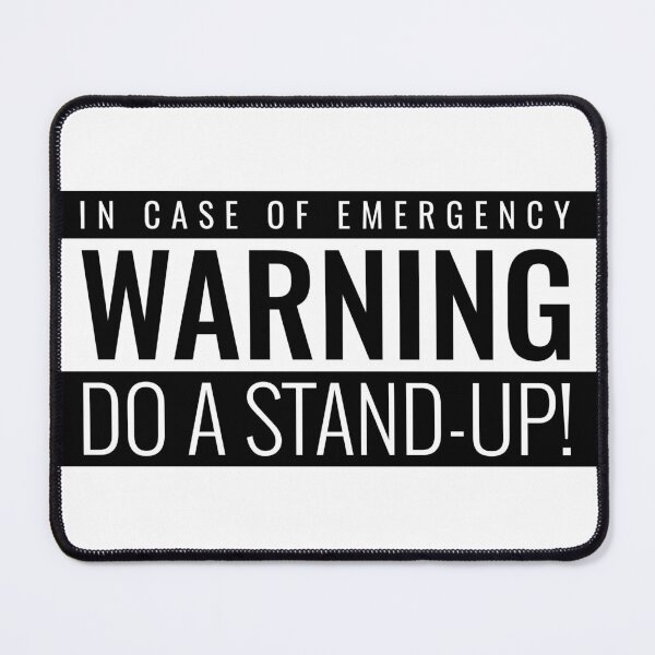 Item preview, "Warning: In case of emergency, do a stand-up!" designed and sold by Salma Satya & Co.
