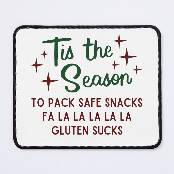 Item preview, Tis the Season to Pack Safe Snacks FA LA LA LA LA Gluten Sucks (dark) designed and sold by CeliacAmnesiac.