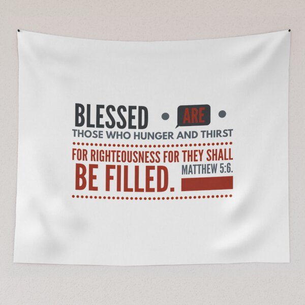 Item preview, Blessed are those who hunger and thirst for righteousness for they shall be filled  	 designed and sold by rezxhboyaix36.