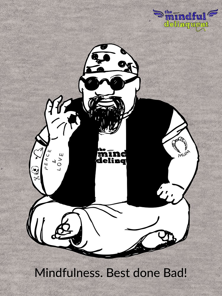 Mindfulness. Best Done Bad by mindful-lyn