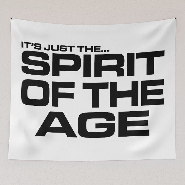 Item preview, It's Just The Spirit Of The Age V1 designed and sold by RetrospectUK.