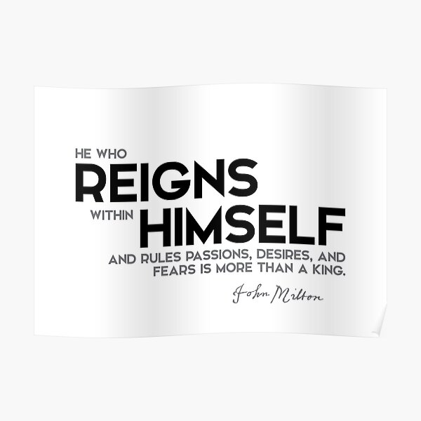 reigns himself - john milton Poster