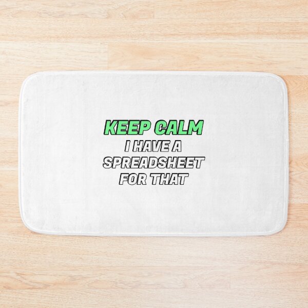 Item preview, Keep calm I have a spreadsheet for that designed and sold by Inspirationmotivation.