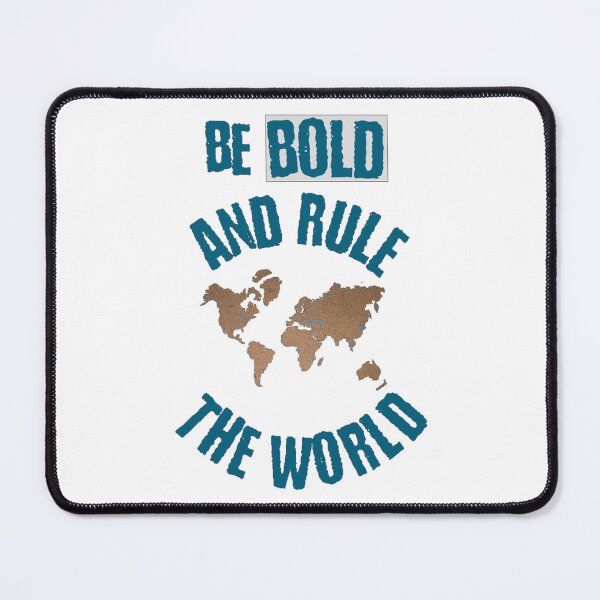 Item preview, Be bold and rule the world designed and sold by JSRCSRS.
