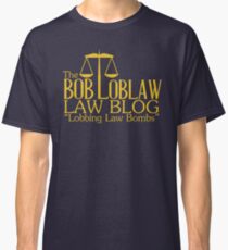 The Bob Loblaw Low Blog Classic T-Shirt