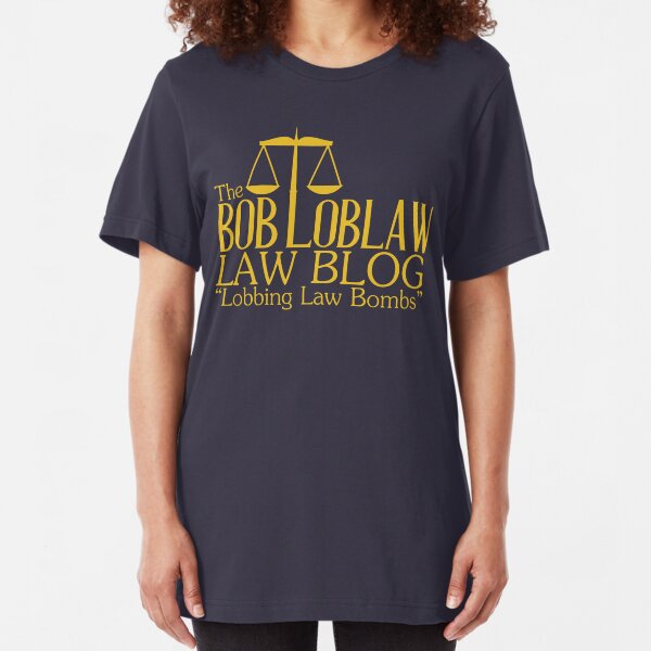 The Bob Loblaw Law Blog Slim Fit T-Shirt
