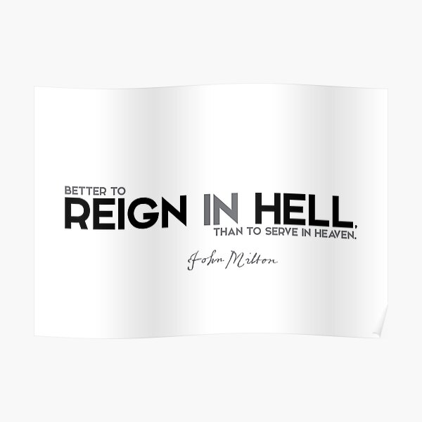 reign in hell - john milton Poster