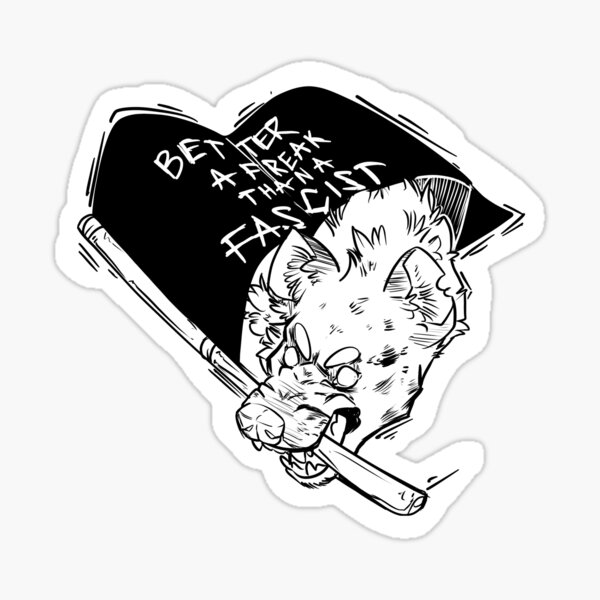 Better a Freak Than a Fascist Sticker