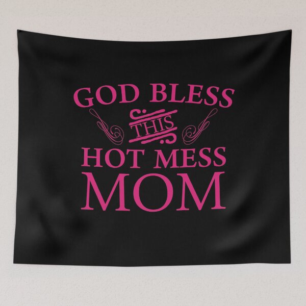Item preview, God Bless This Hot Mess Mom  designed and sold by BUBLTEES.