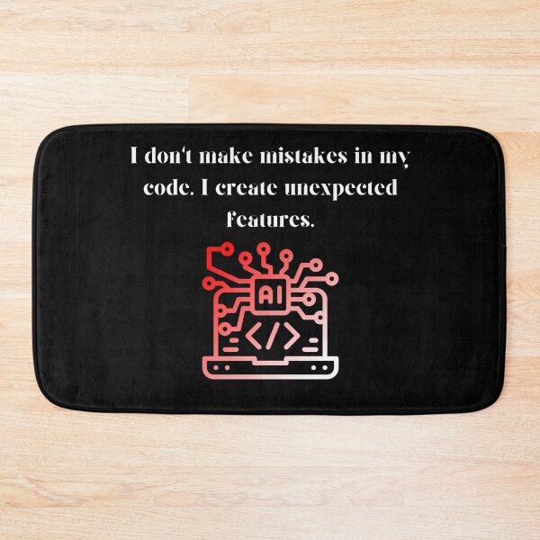 Item preview, I don't make mistakes in my code.I create unexpected features. designed and sold by PeacockThrone25.