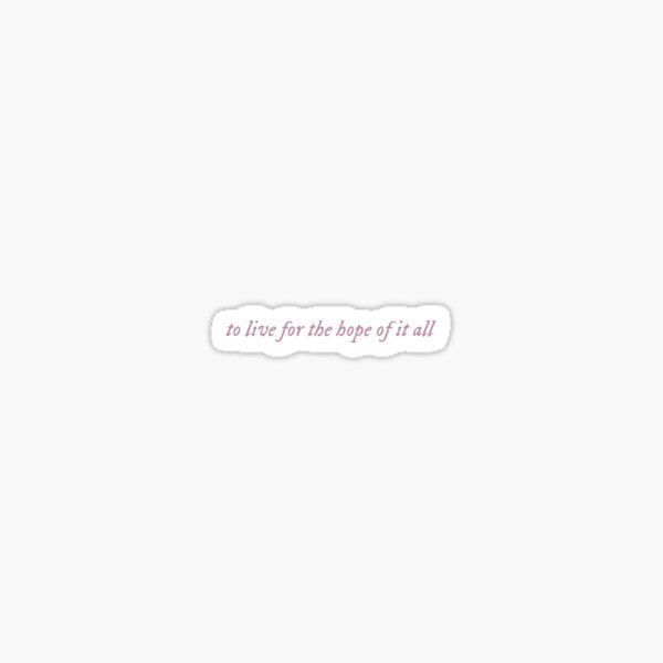 To Live For The Hope Of It All August Taylor Swift Sticker for Sale by  NaomiesCorner