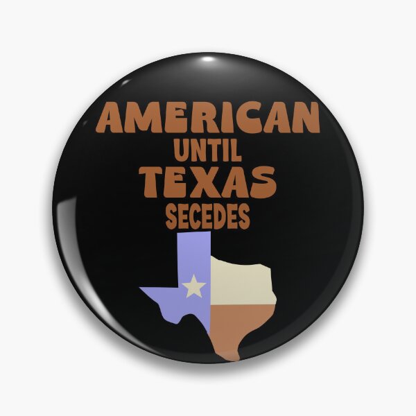 Item preview, American until Texas secedes designed and sold by Colorfulman.