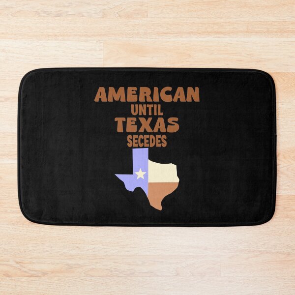 Item preview, American until Texas secedes designed and sold by Colorfulman.