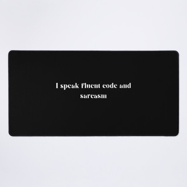 Item preview, I speak fluent code and sarcasm designed and sold by PeacockThrone25.