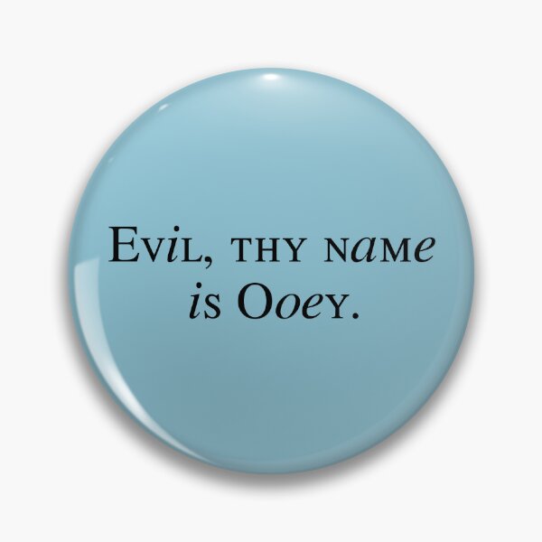 Item preview, Evil, thy name is Ooey. designed and sold by greggfriedrice.