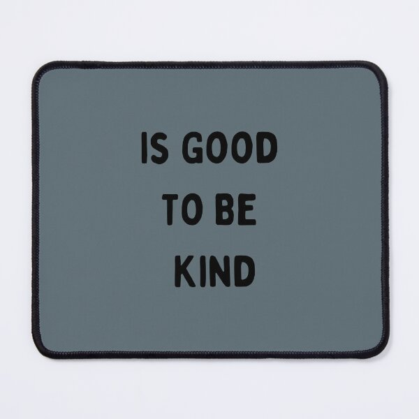Item preview, Is Good To Be Kind designed and sold by mamolebo.