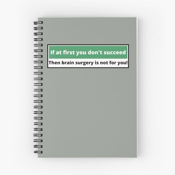 Item preview, If at first you dont succeed, then brain surgery is not for you! designed and sold by Gilby-Designs.
