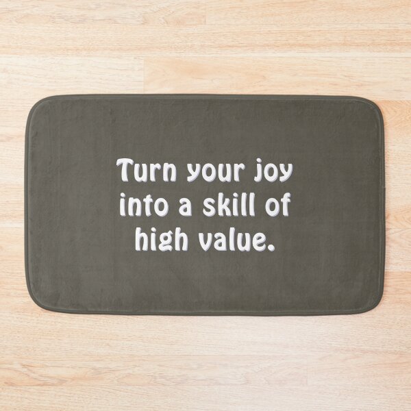 Item preview, (BF) Turn your joy into a skill of high value. designed and sold by greatvibes4u.