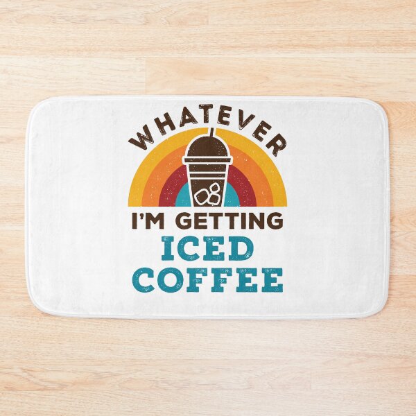 Item preview, Whatever I'm Getting Iced Coffee designed and sold by jaygo.