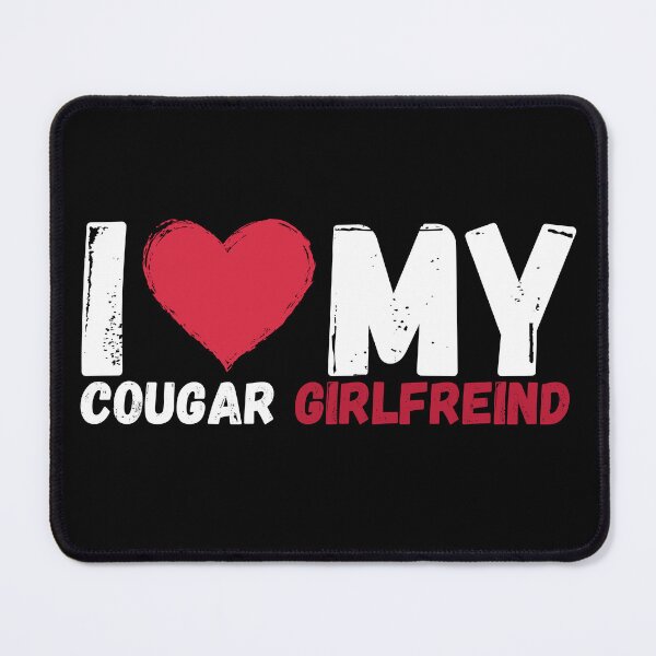Item preview, I Love My Cougar Girlfriend designed and sold by ShirtTeeStorm.