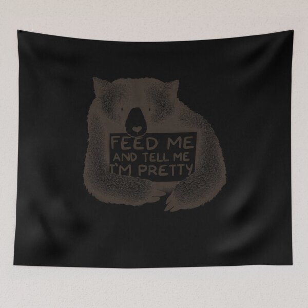 Item preview, Feed Me and Tell Me I'm Pretty Bear  	 designed and sold by jsopavyndoy91.