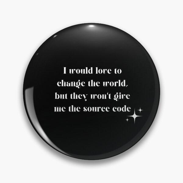 Item preview, I would love to change the world, but they won't give me the source code designed and sold by PeacockThrone25.