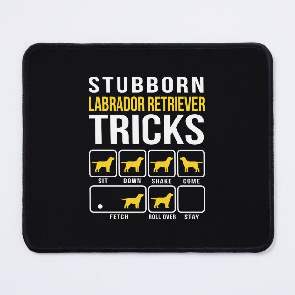 Item preview, Stubborn Labrador Retriever Tricks designed and sold by klpamiwf1.