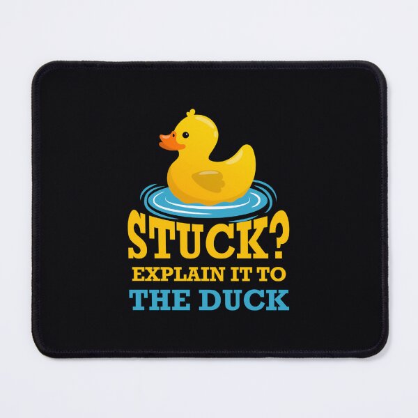 Item preview, Stuck explain it to the duck - Rubber Duck Debugging Stuck Funny Programmer Coder   	 designed and sold by klpamiwf1.