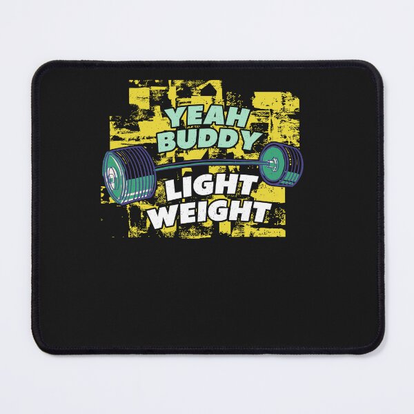 Item preview, Yeah Buddy - Light Weight Gym designed and sold by ChrisFeil.