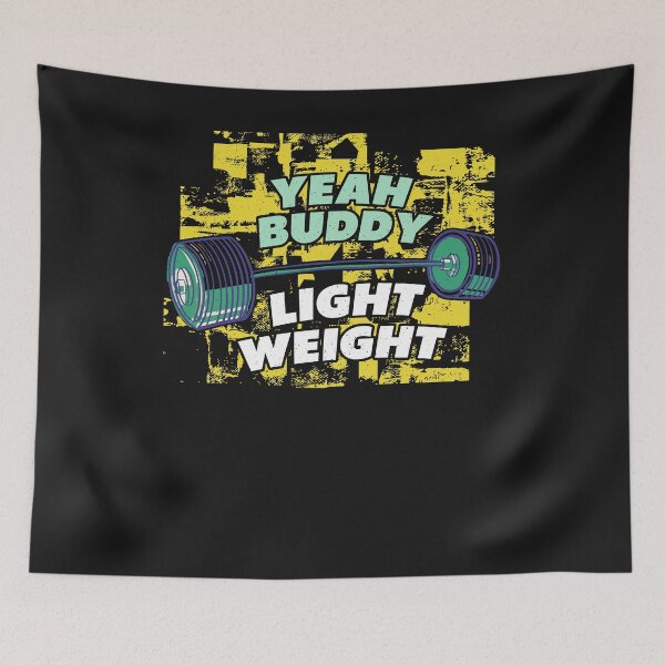 Item preview, Yeah Buddy - Light Weight Gym designed and sold by ChrisFeil.