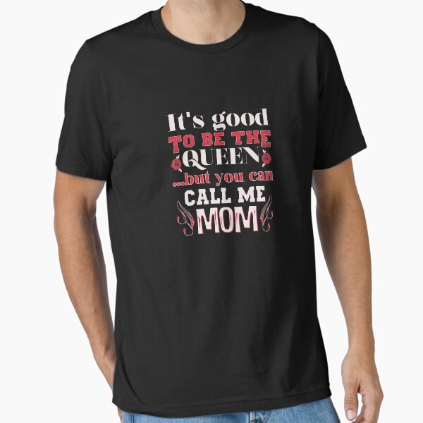 Item preview, It's Good To Be The Queen But You Can Call Me Mom  designed and sold by BUBLTEES.