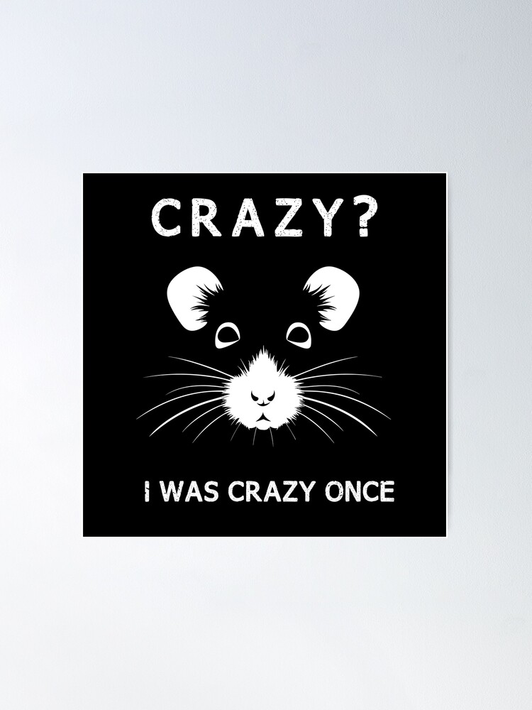  Crazy? I Was Crazy Once. Funny Trending Meme Copypasta