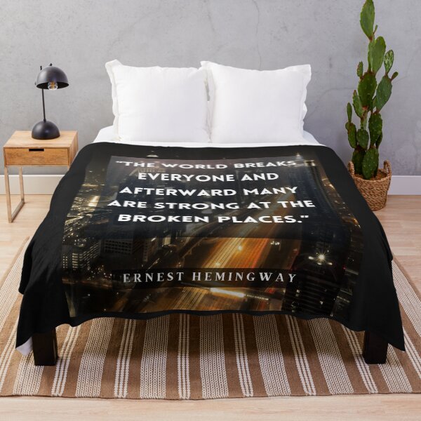 Item preview, Ernest Hemingway quote: The world breaks every one and afterward many are strong at the broken places. designed and sold by artbleed.