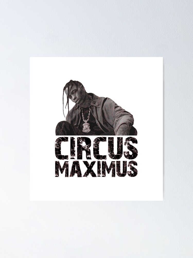Circus Maximus Travis Scott Poster for Sale by Add To Cart