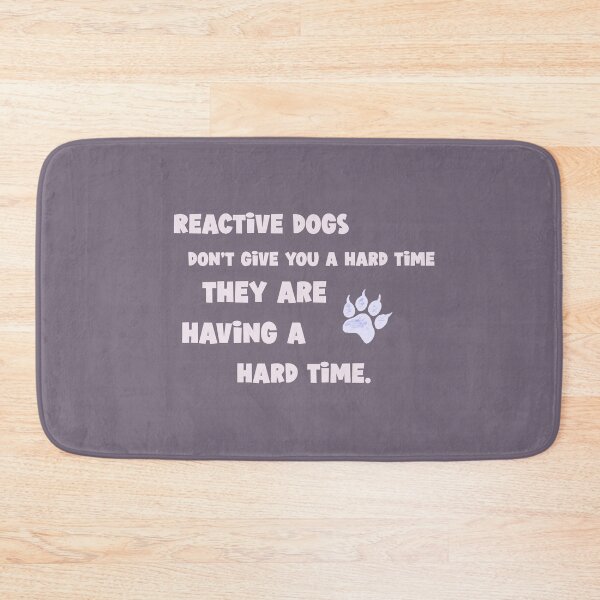 Item preview, Reactive dogs have a hard time designed and sold by kookycomet.