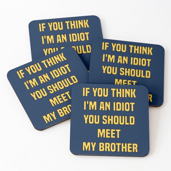 Item preview, If You Think I_m an idiot You should Meet My Brother, Funny Family designed and sold by gabrielmorga.