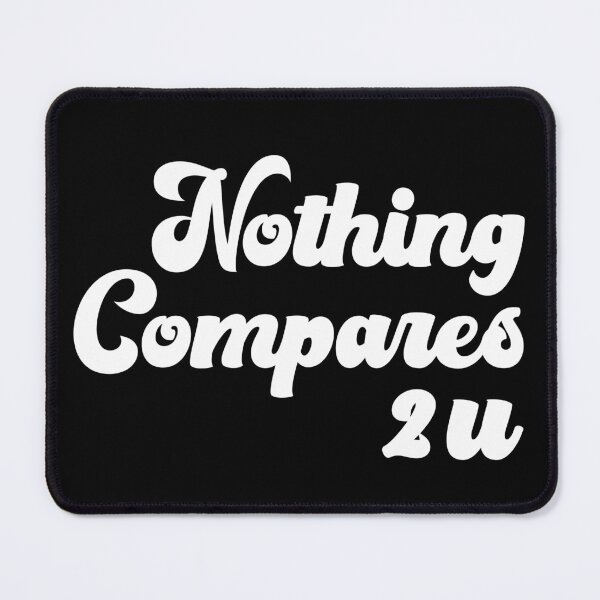 Item preview, Nothing Compares 2 You designed and sold by CreationsbyAny.