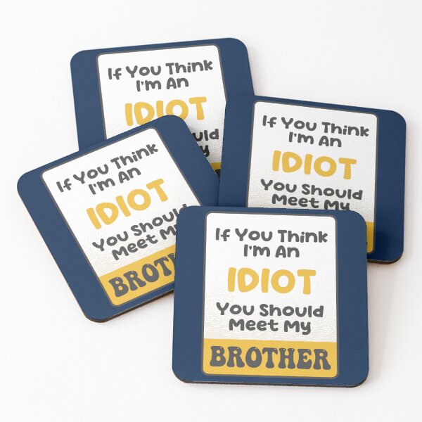 Item preview, Funny If You Think I_m An Idiot, You Should Meet My Brother designed and sold by gabrielmorga.