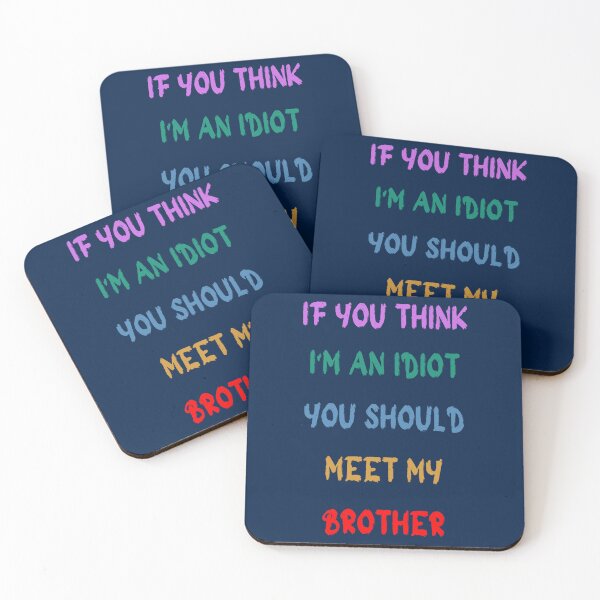 Item preview, If You Think I_m An Idiot You Should Meet My Brother Classic designed and sold by gabrielmorga.