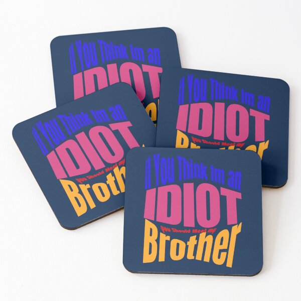 Item preview, If You Think I_m An idiot You Should Meet My Brother Funny  designed and sold by gabrielmorga.