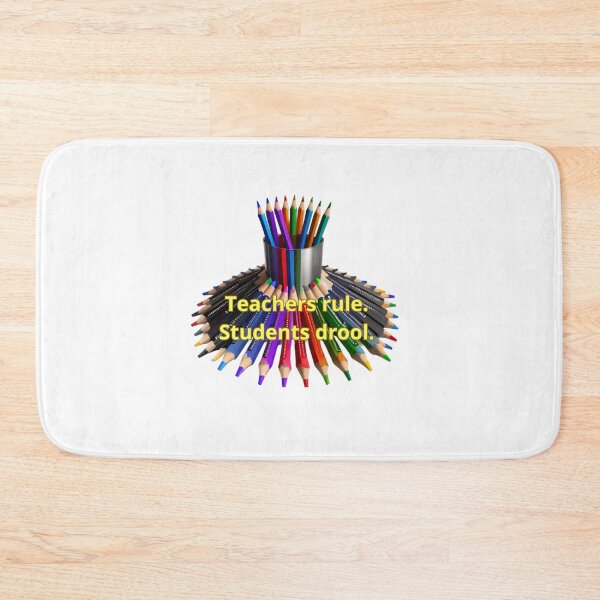 Item preview, TEACHERS RULE STUDENTS DROOL-BACK TO SCHOOL STUDENT PRINCIPAL designed and sold by carlos crane.