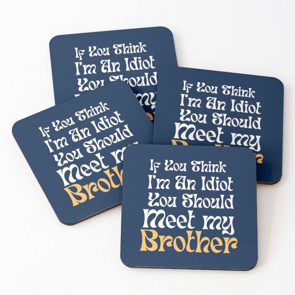 Item preview, If You Think I_m An Idiot You Should Meet MY Brother designed and sold by gabrielmorga.