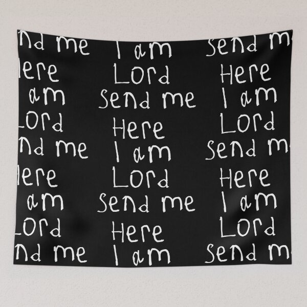 Item preview, Here I Am Lord Send Me designed and sold by kinpirks.